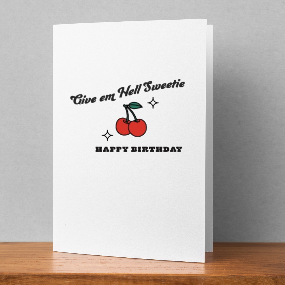 Give Em Hell Sweetie Happy Birthday Card
