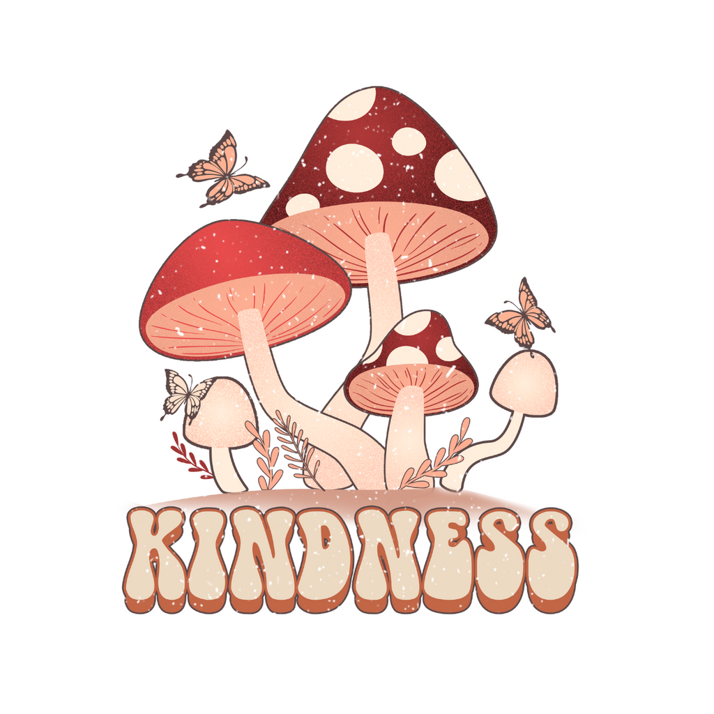 Kindness Mushrooms