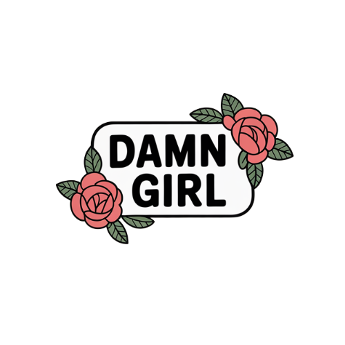 DAMN GIRL STICKER | Stickerlishious