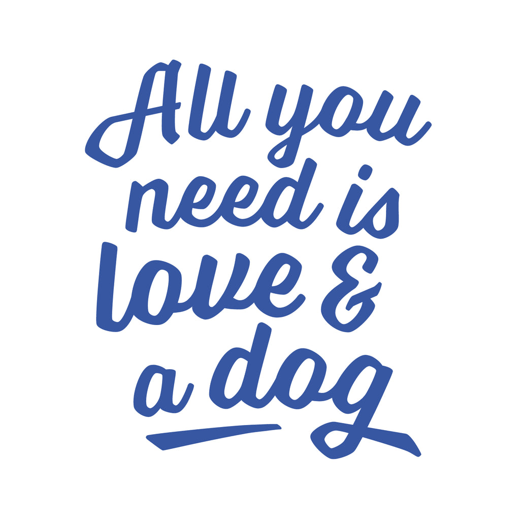 All You Need is Love and a Dog