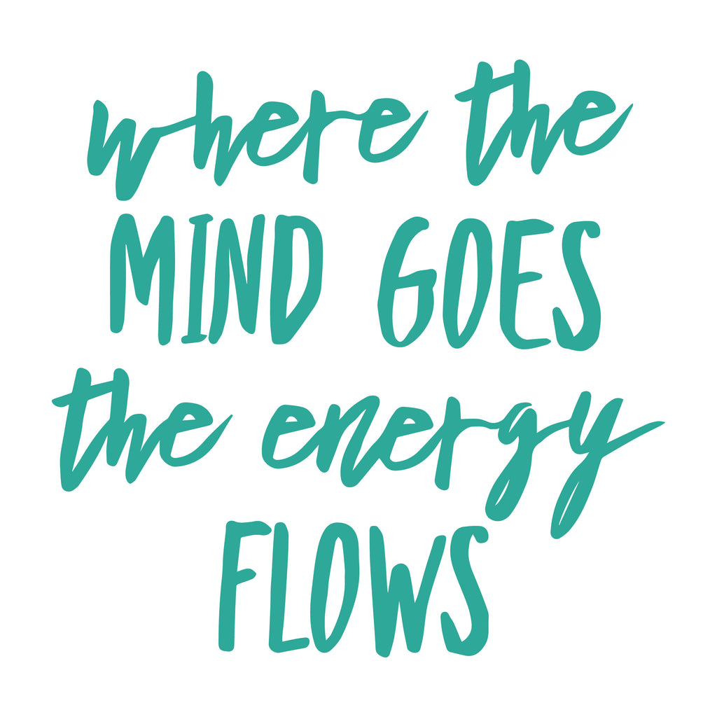 Where the Mind Goes the Energy Flows