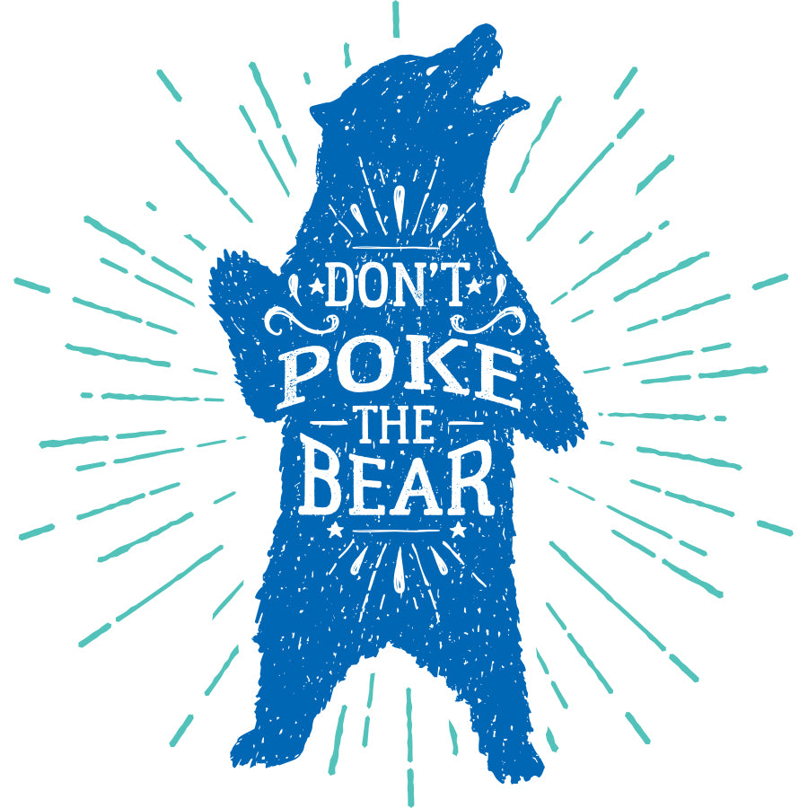 Don't Poke the Bear