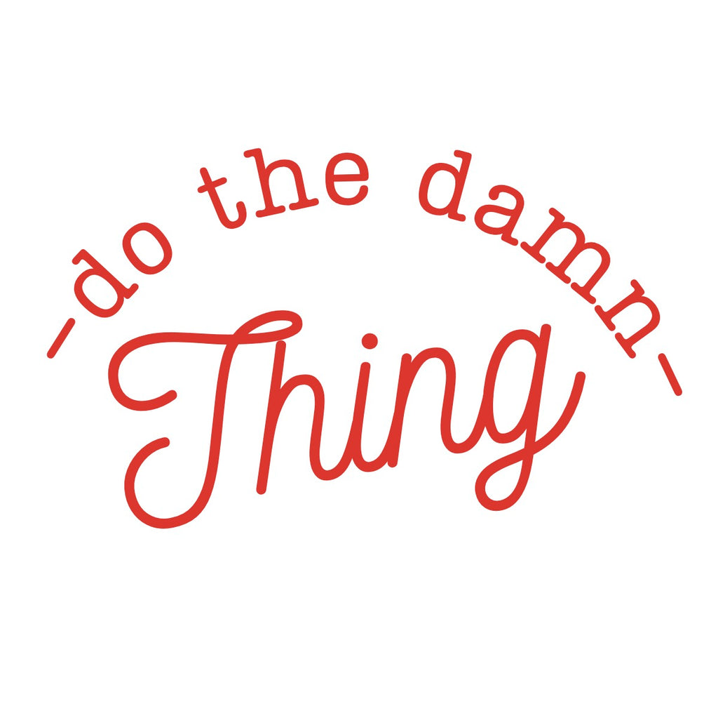 Do The Damn Thing