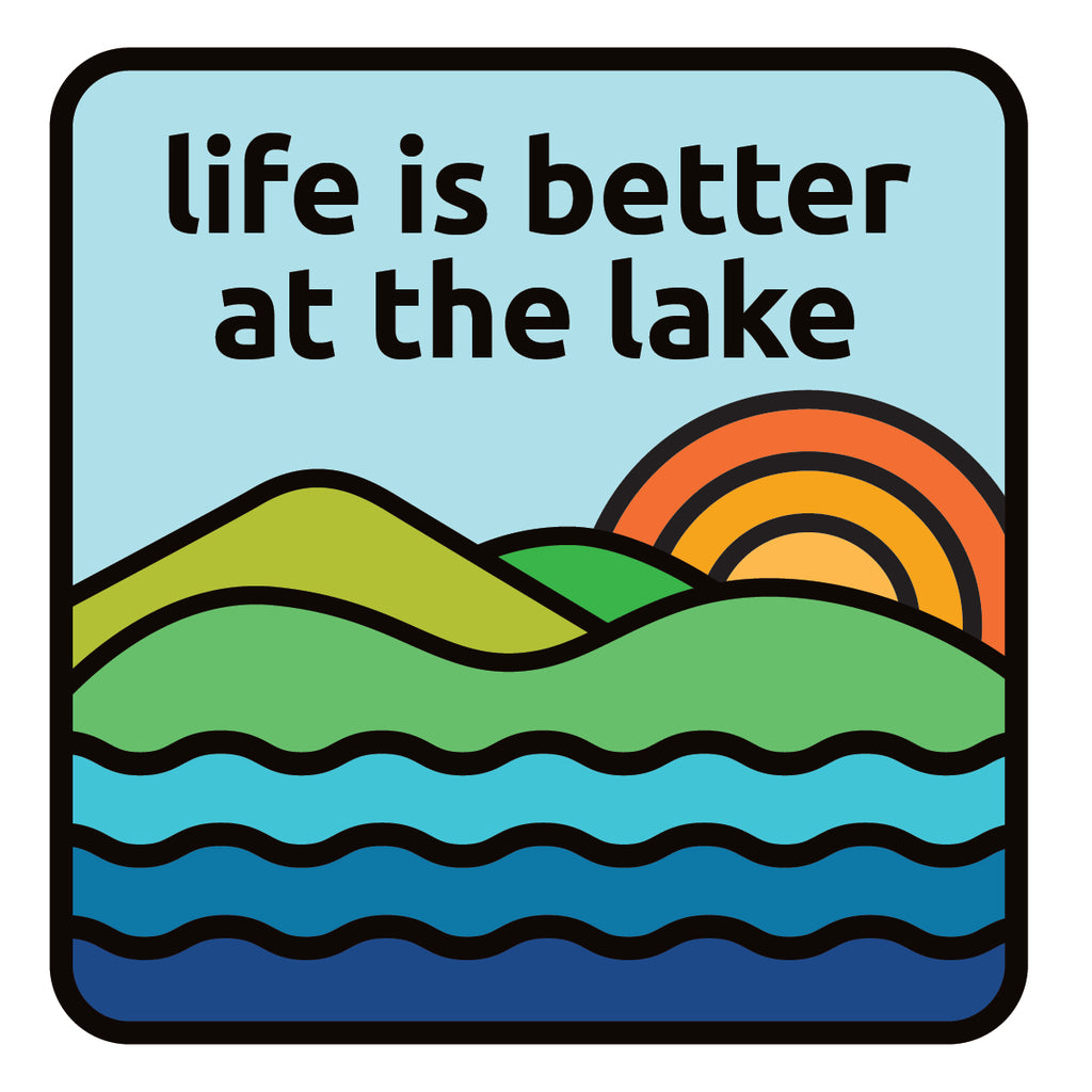 Life Is Better At The Lake