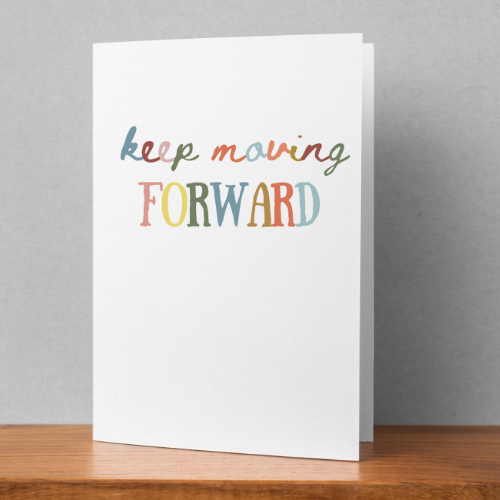 Keep Moving Forward Card