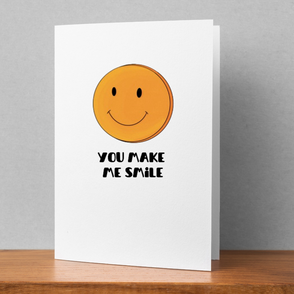 You Make Me Smile Card