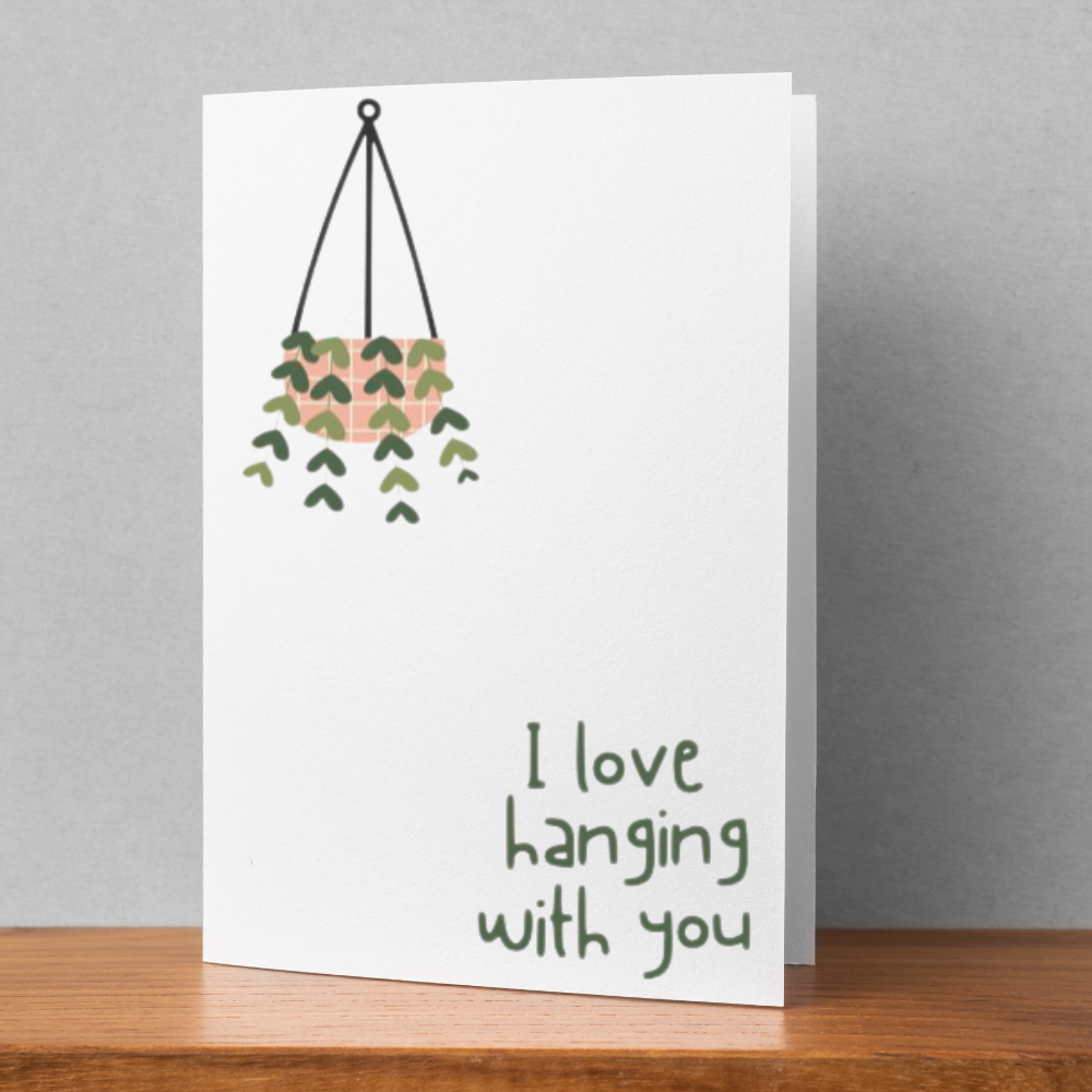 I Love Hanging With You Card