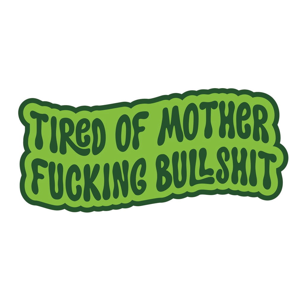 Tired Of Bullshit