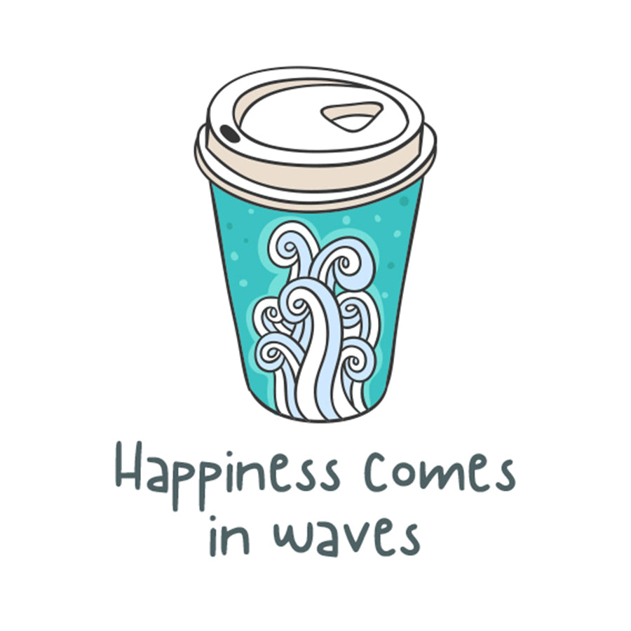 Happiness Comes In Waves